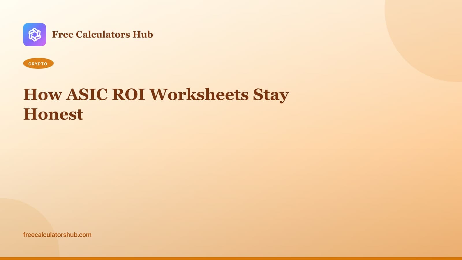 How ASIC ROI Worksheets Stay Honest (Educational Guide)