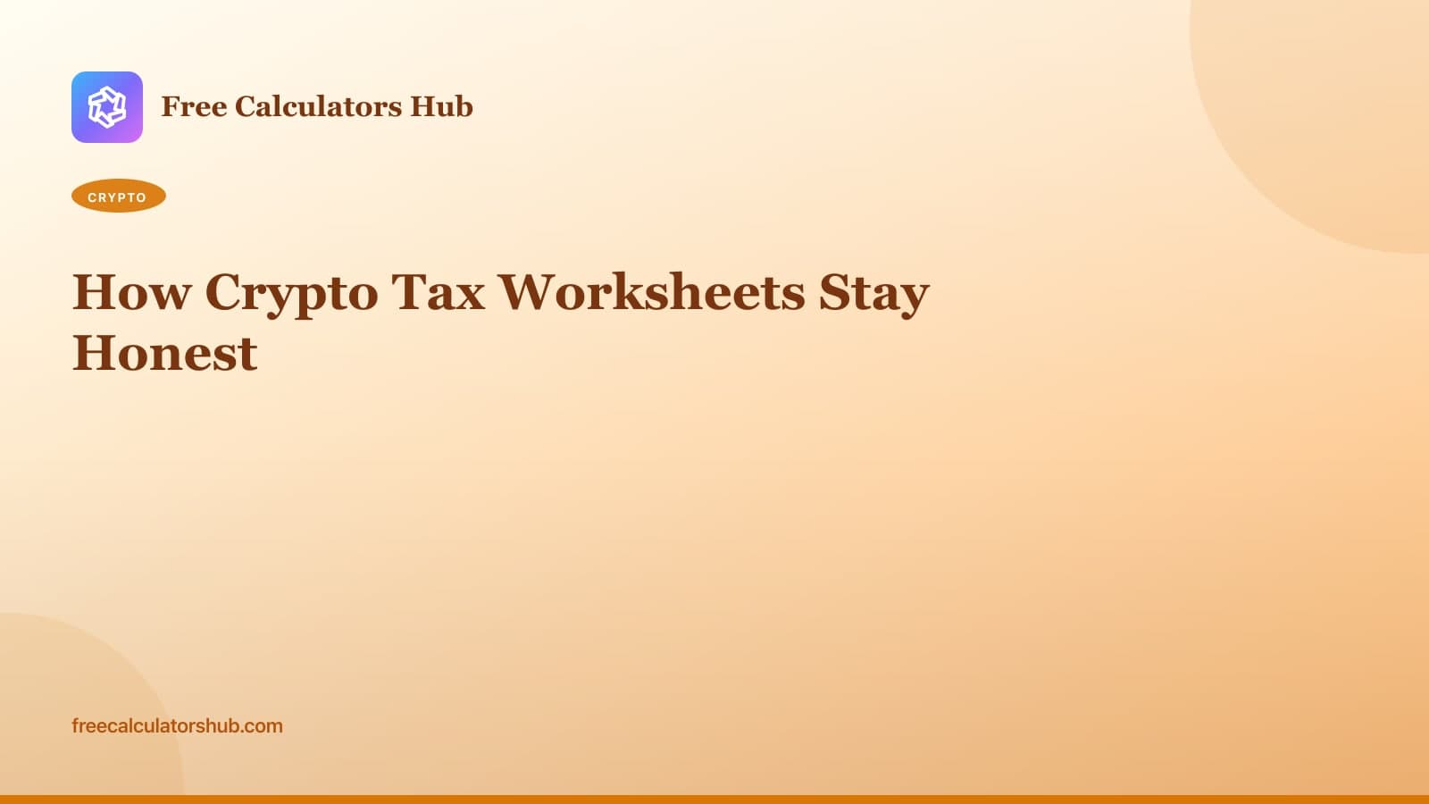 How Crypto Tax Worksheets Stay Honest (Educational Guide)