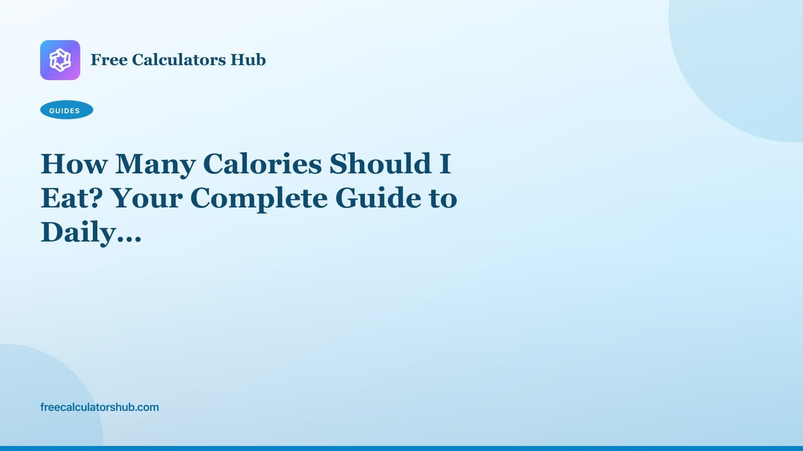 How Many Calories Should I Eat? Complete Guide to Daily Calorie Needs