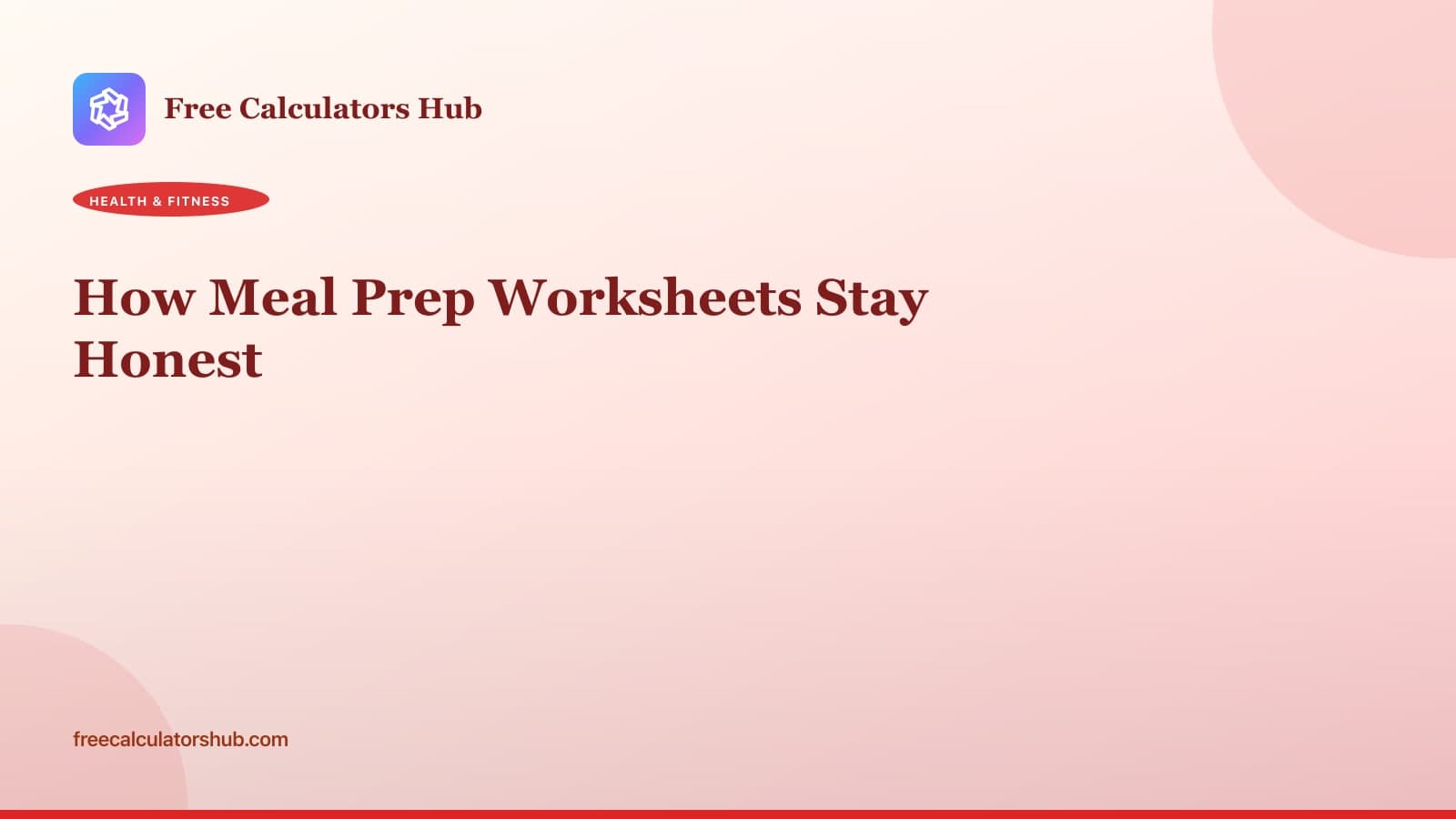 How Meal Prep Worksheets Stay Honest (Educational Guide)