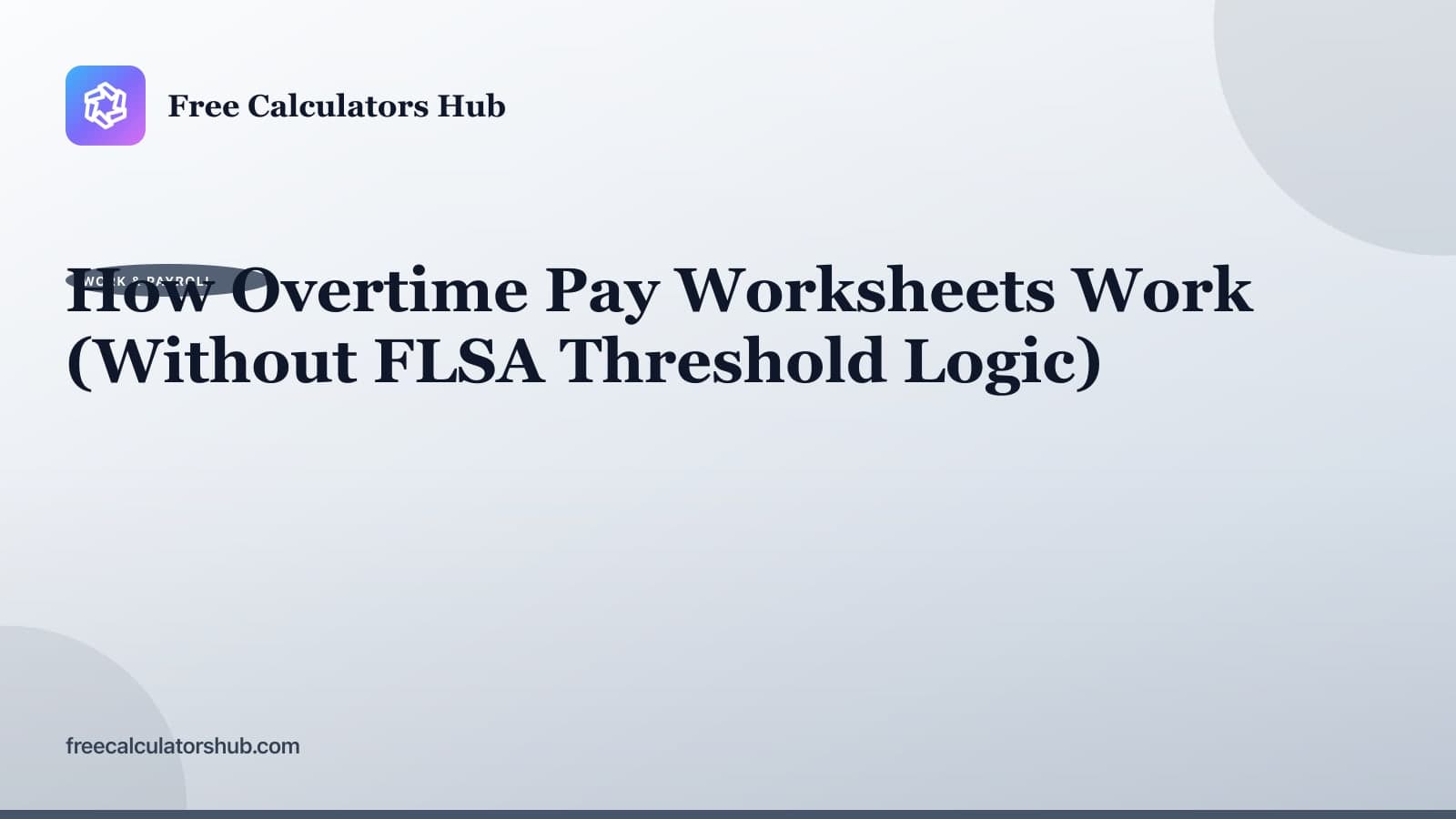 How Overtime Pay Worksheets Work (Educational Guide)