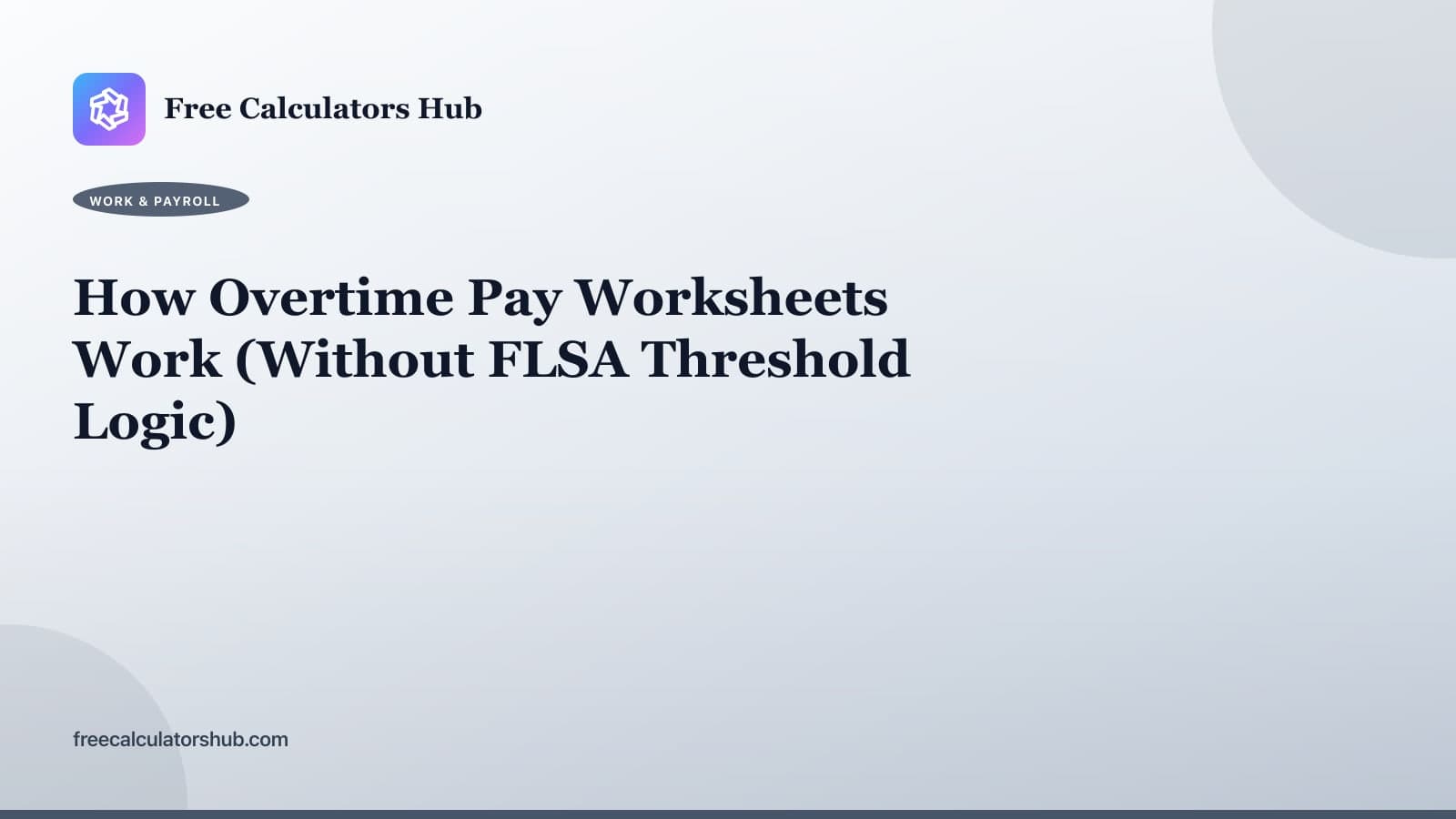 How Overtime Pay Worksheets Work (Educational Guide)