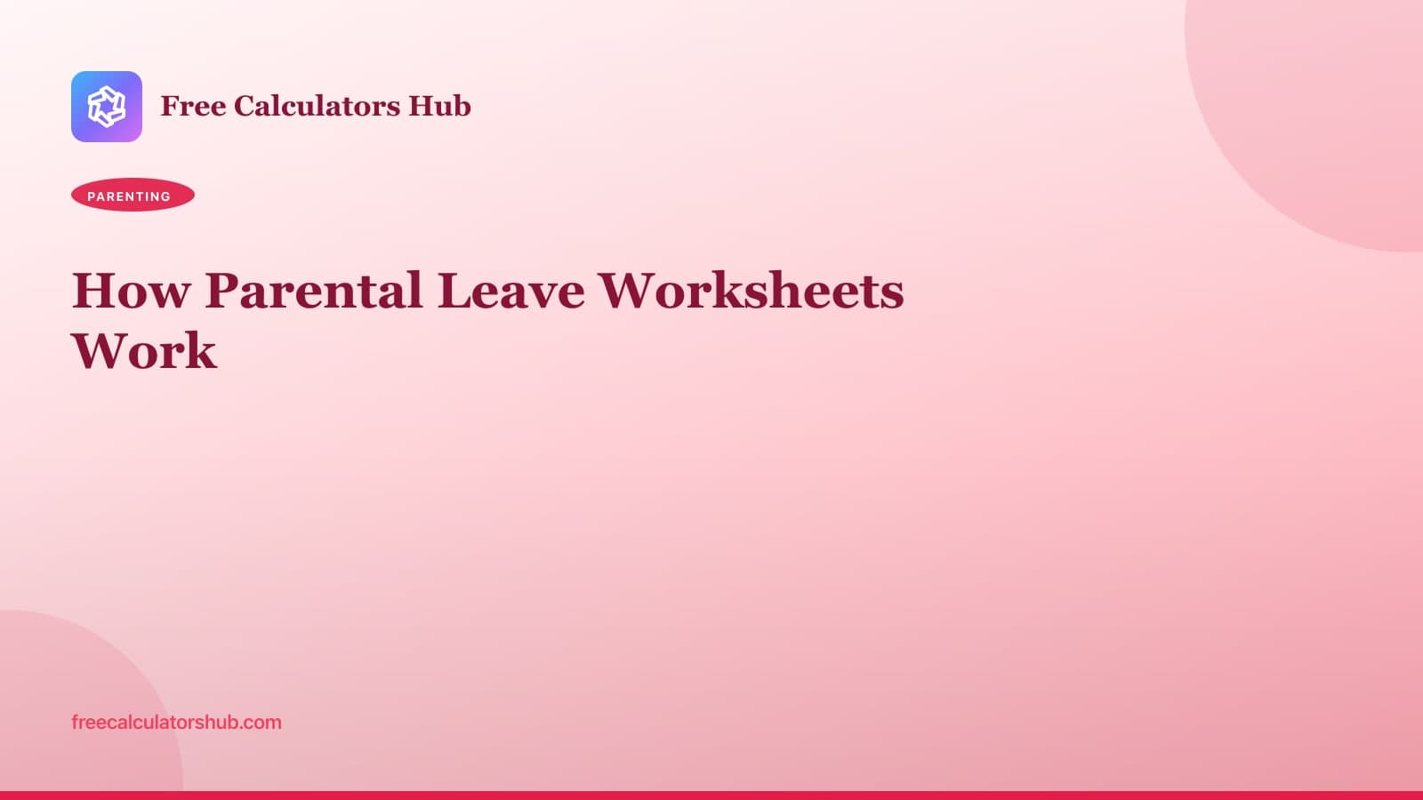 How Parental Leave Worksheets Work