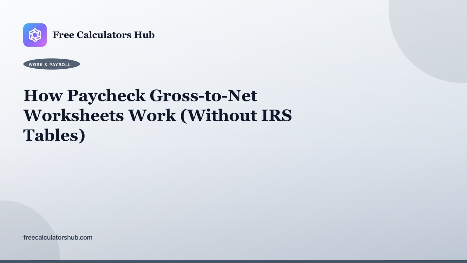 How Paycheck Gross-to-Net Worksheets Work (Educational Guide)