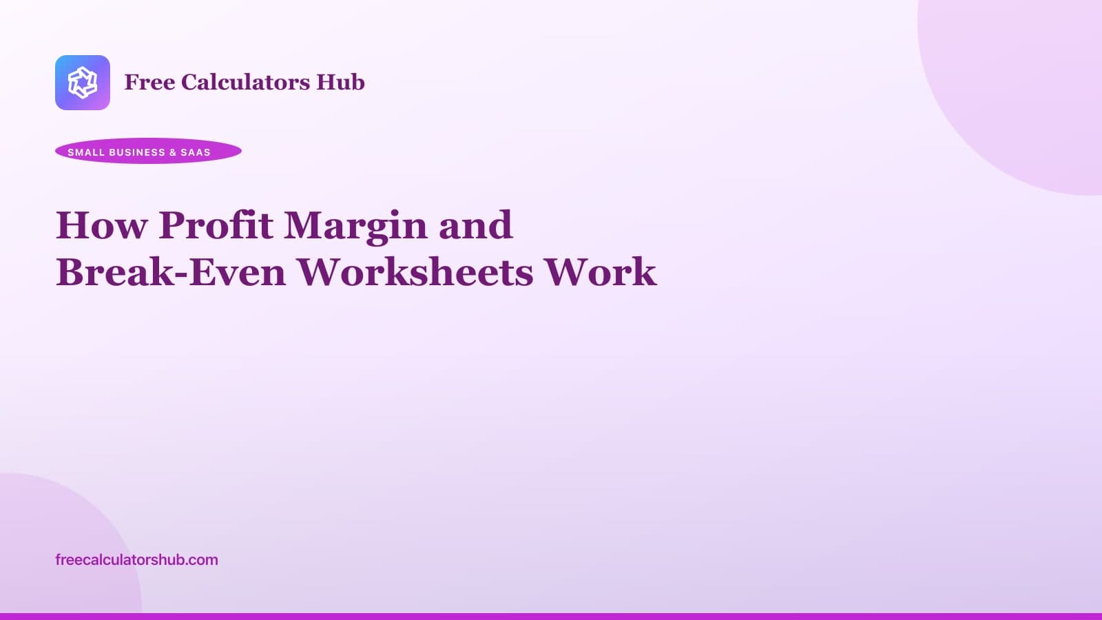 How Profit Margin and Break-Even Worksheets Work