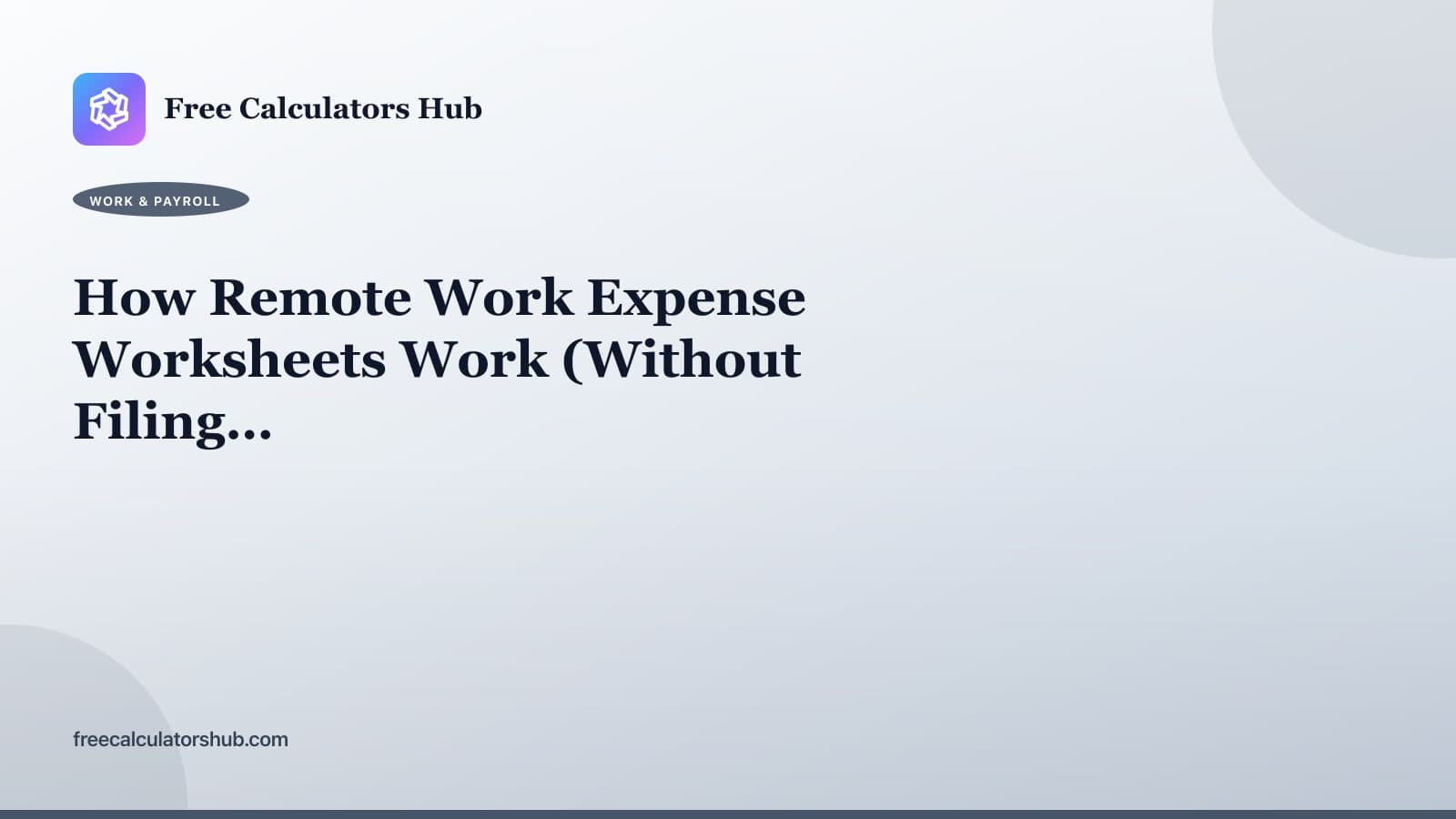 How Remote Work Expense Worksheets Work (Educational Guide)