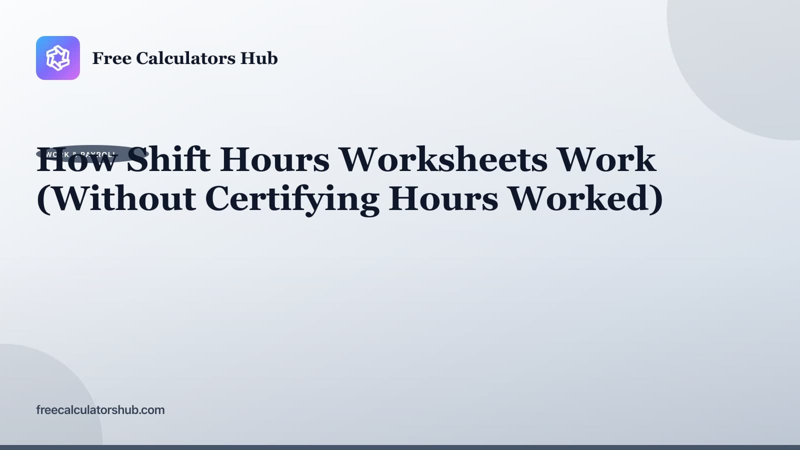 How Shift Hours Worksheets Work (Educational Guide)