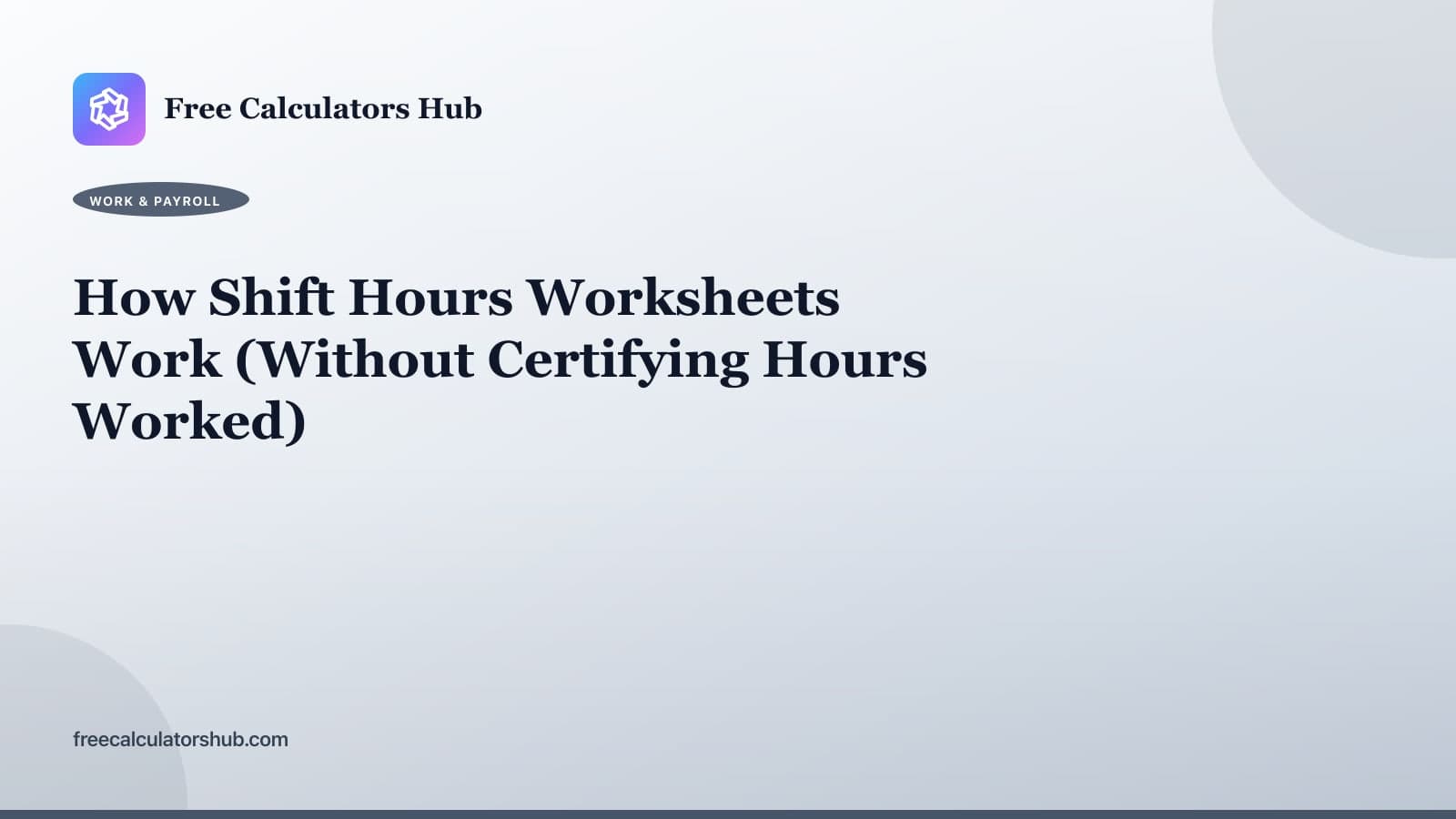 How Shift Hours Worksheets Work (Educational Guide)