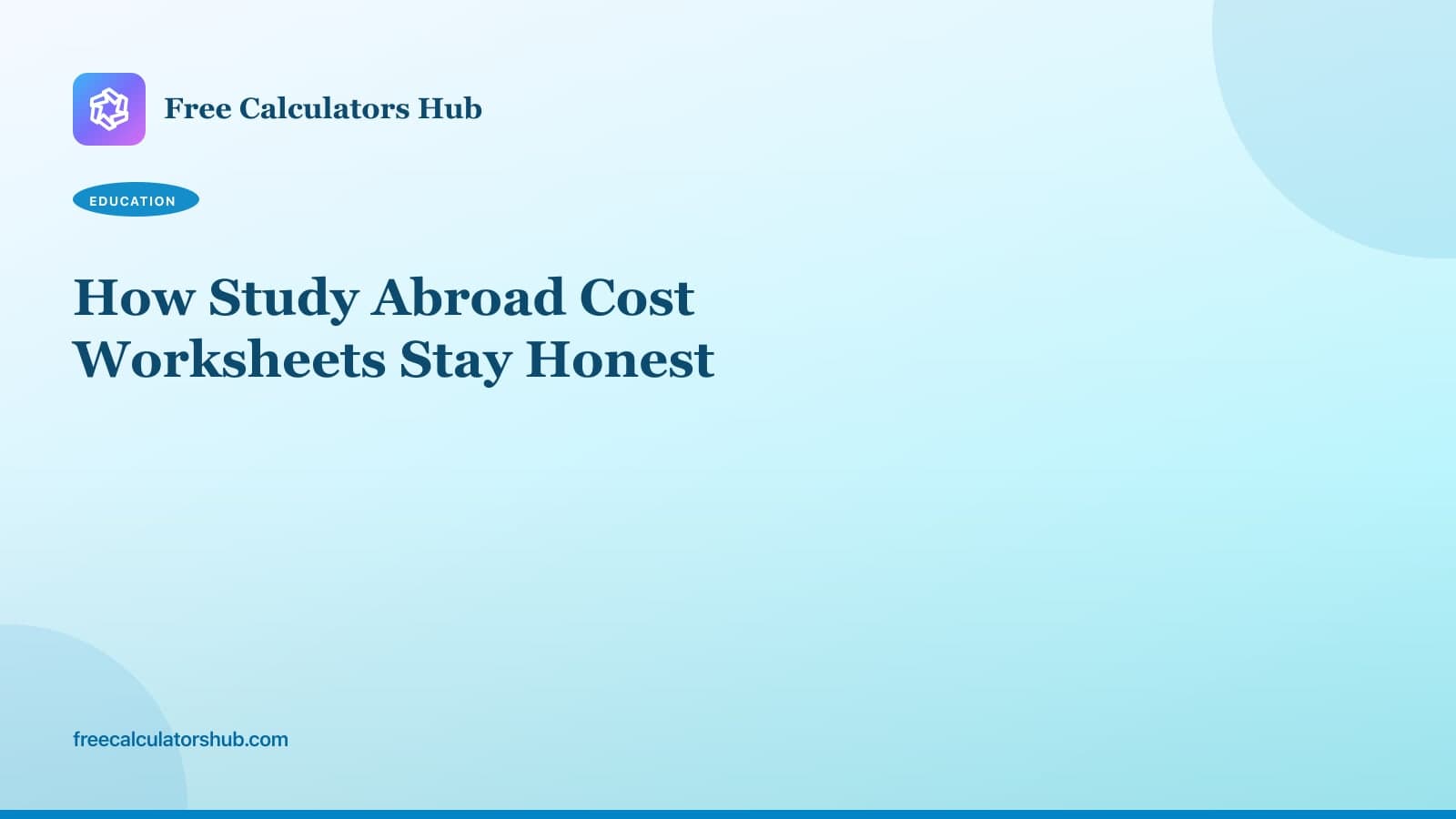 How Study Abroad Cost Worksheets Stay Honest (Educational Guide)