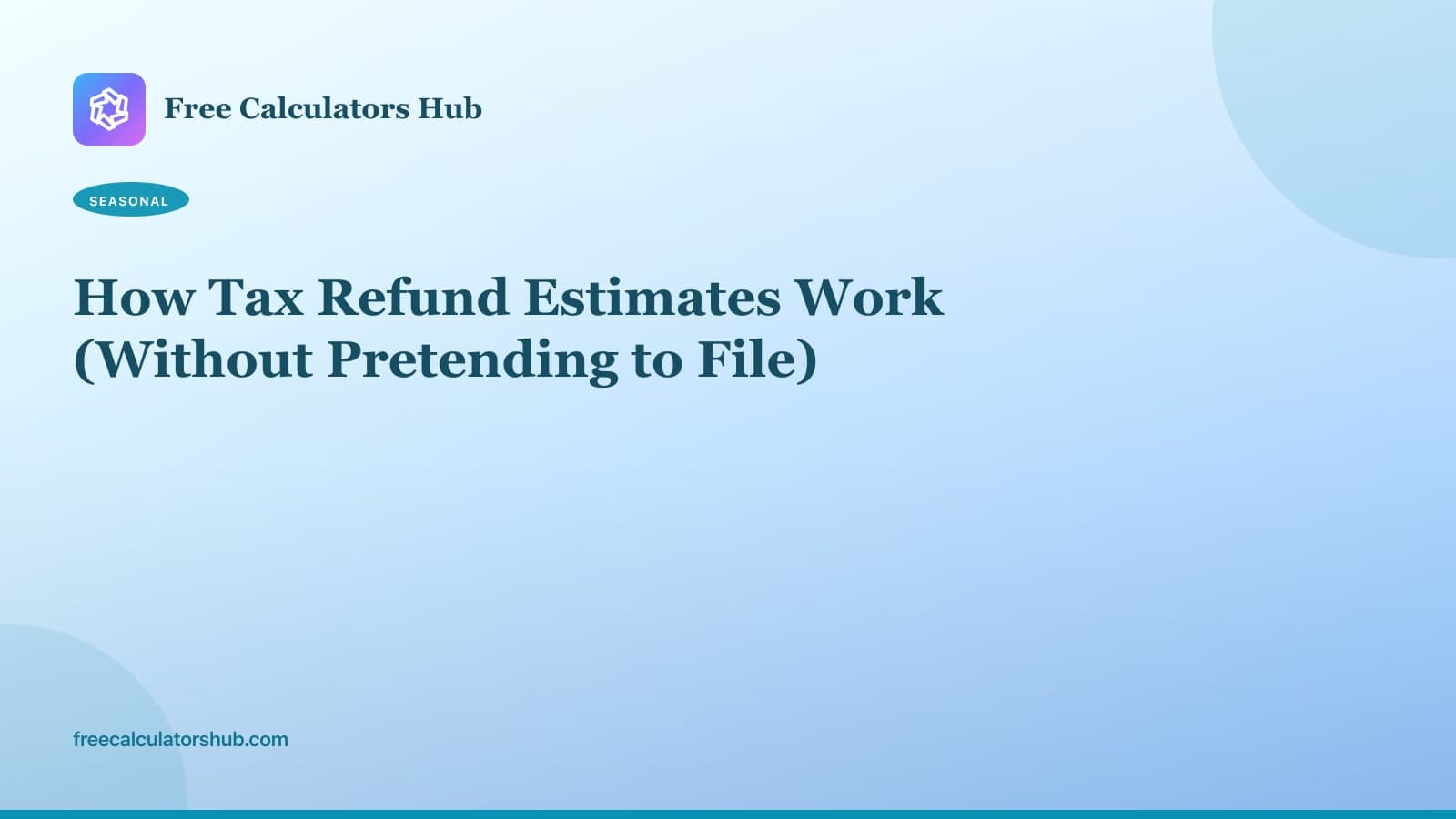 How Tax Refund Estimates Work (Educational Guide)