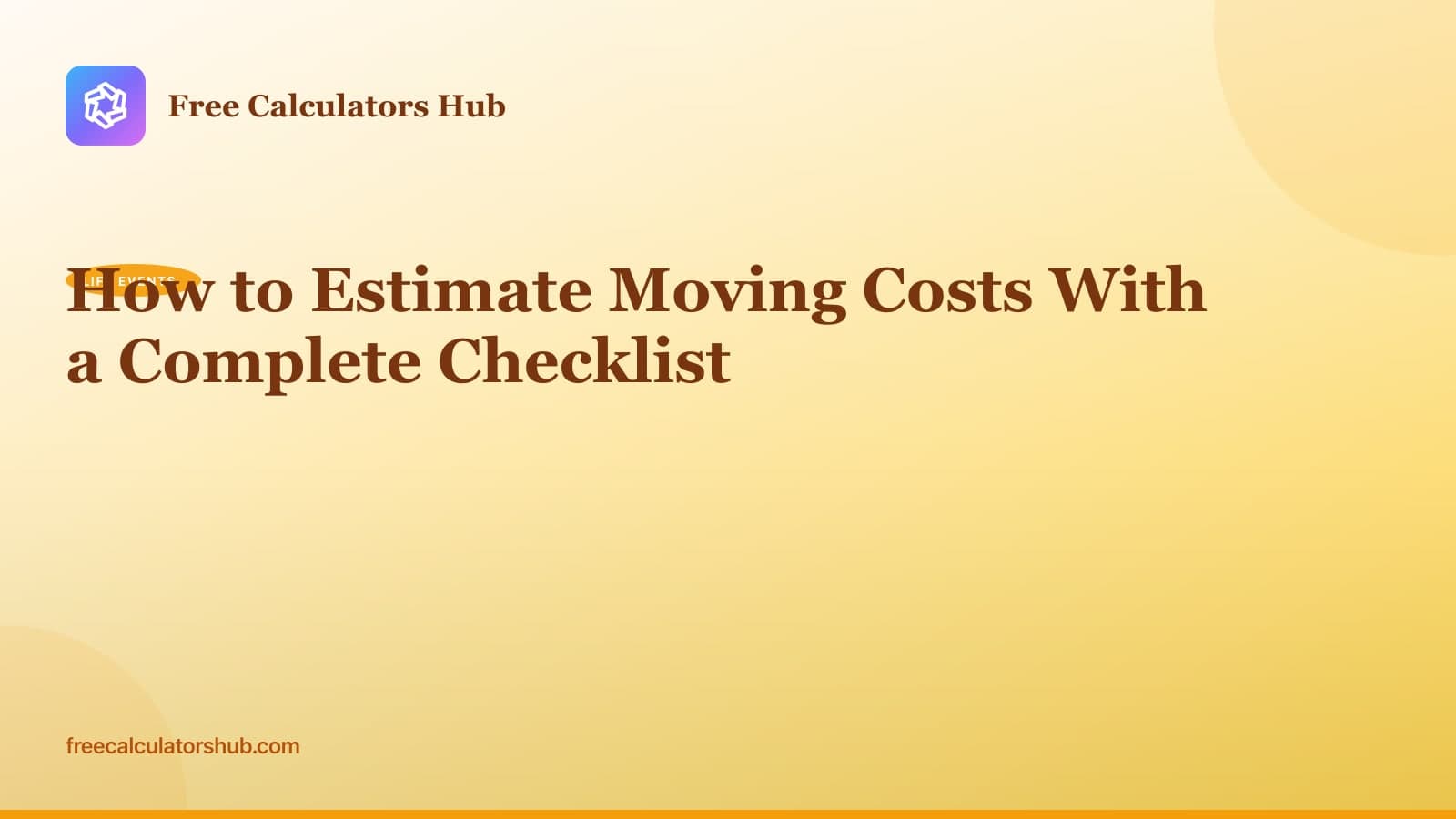 How to Estimate Moving Costs With a Complete Checklist