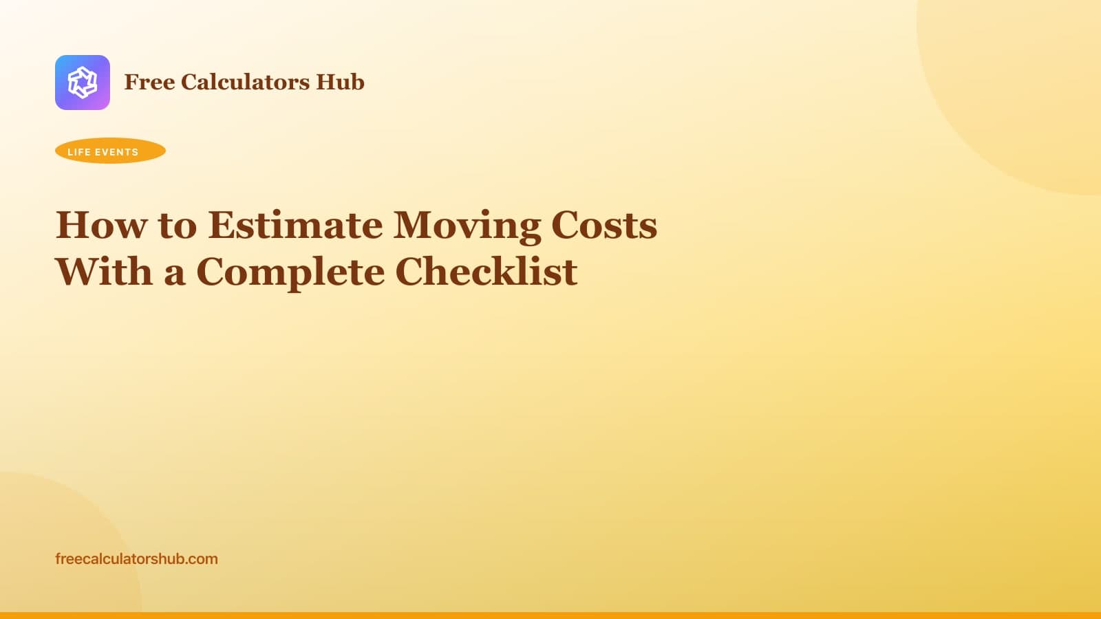 How to Estimate Moving Costs With a Complete Checklist