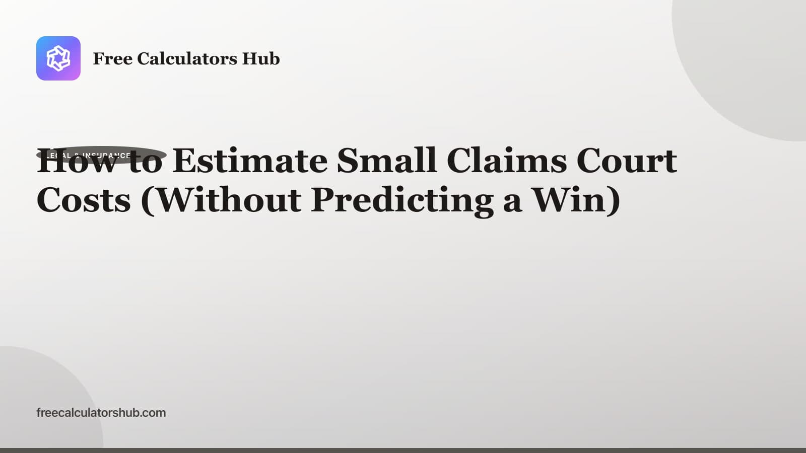 How to Estimate Small Claims Court Costs
