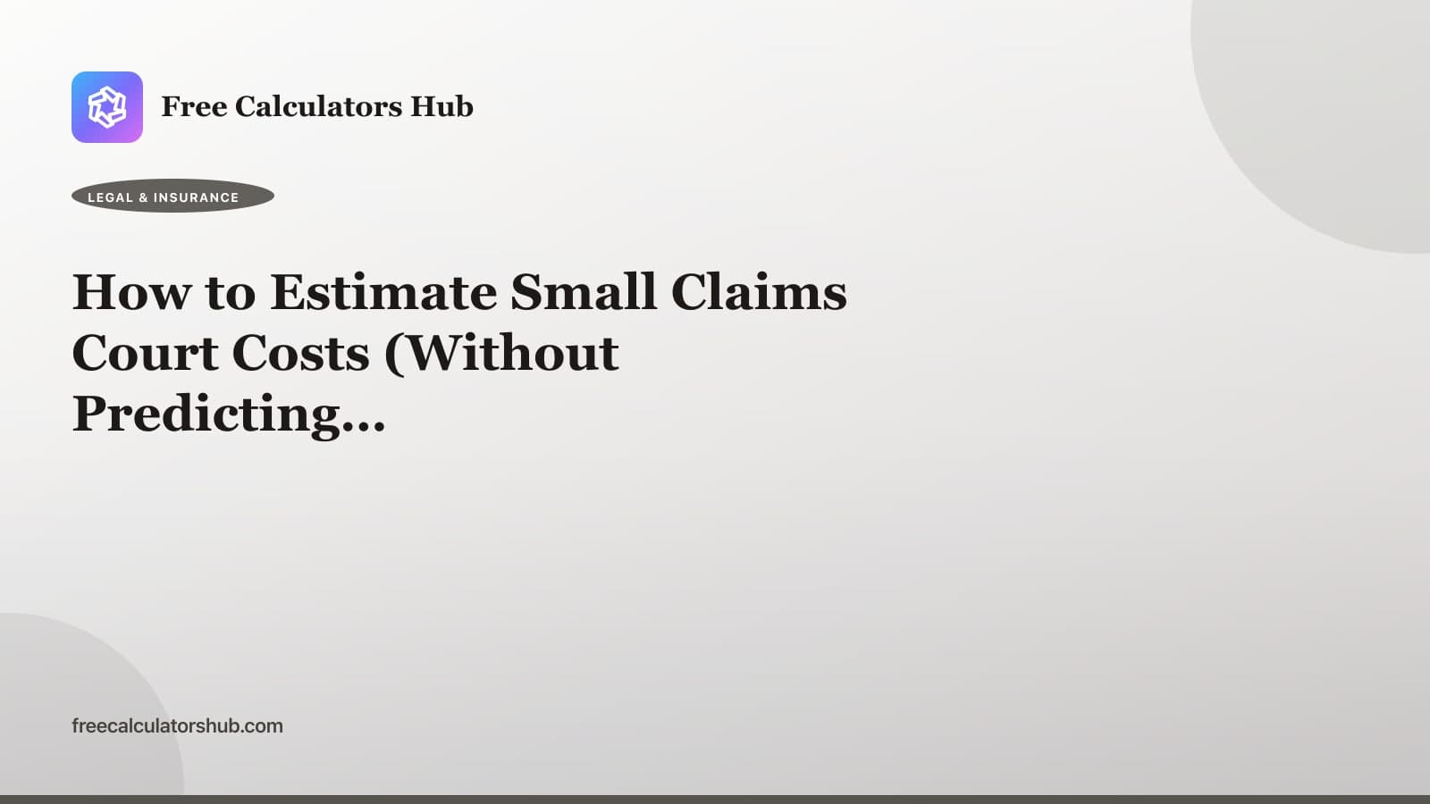 How to Estimate Small Claims Court Costs