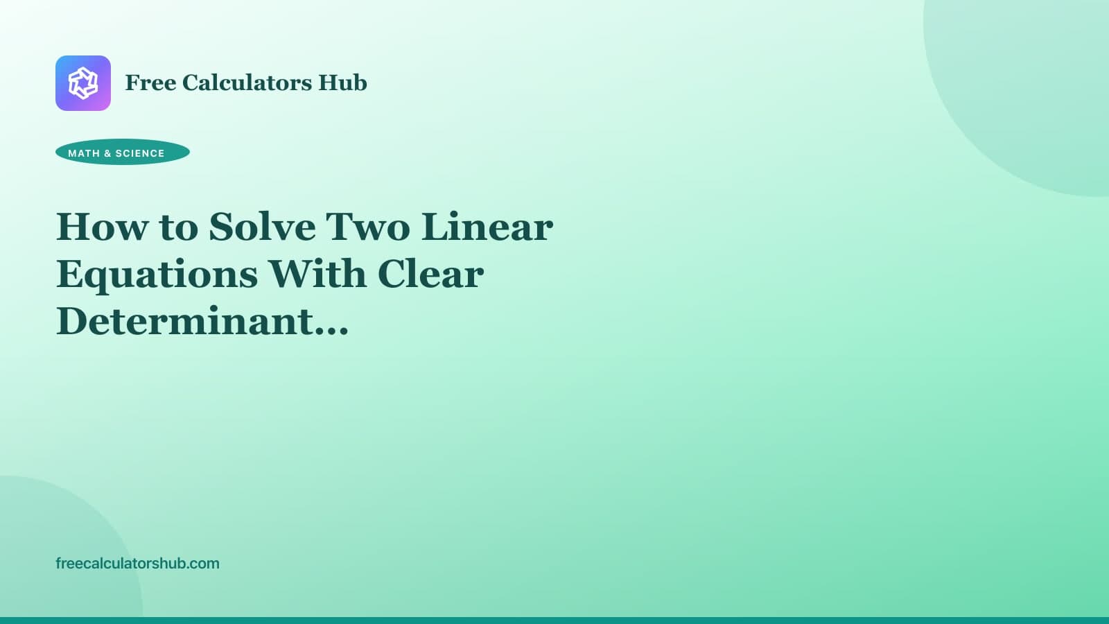 How to Solve Two Linear Equations With Clear Determinant Checks