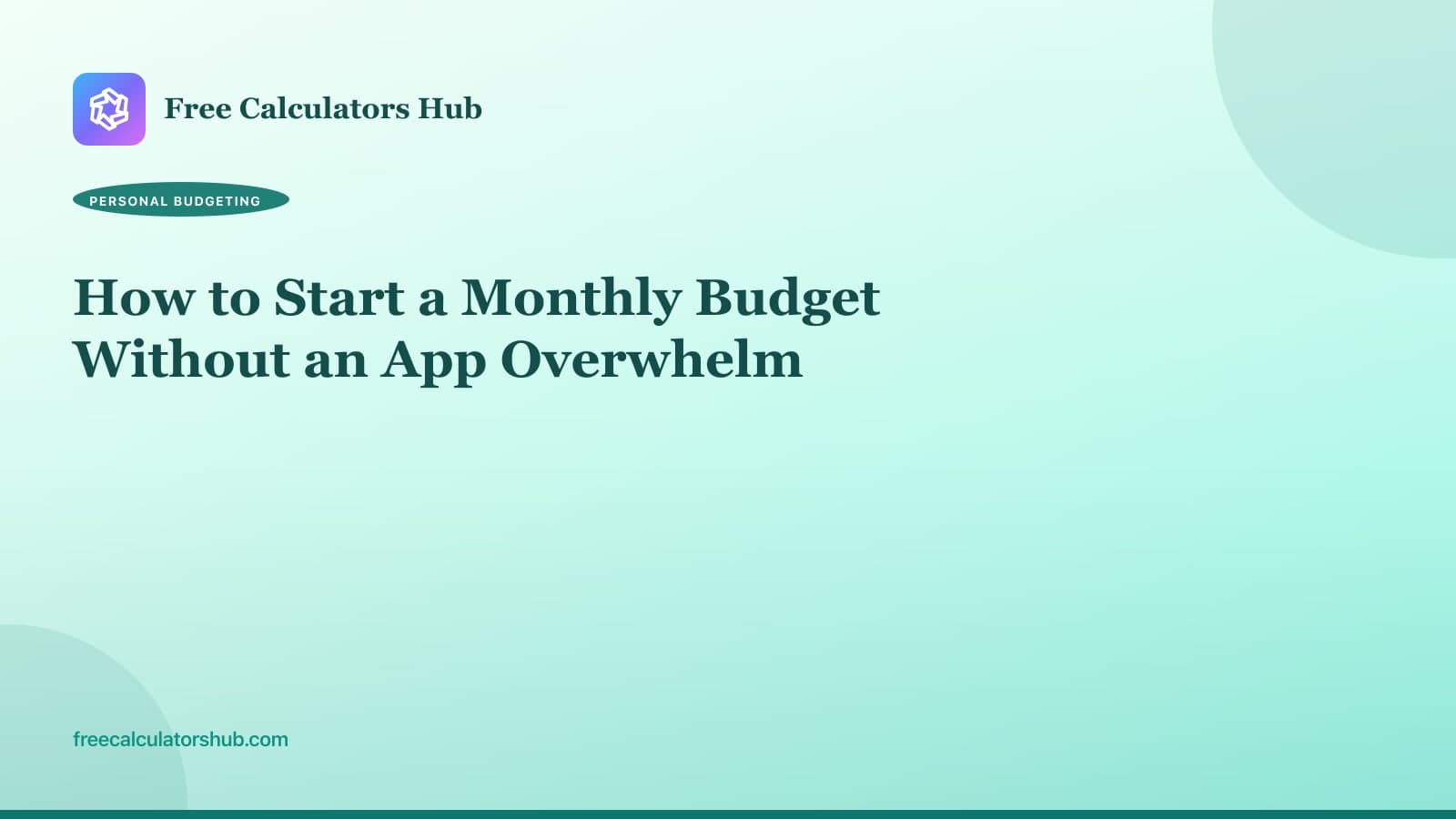How to Start a Monthly Budget Without an App Overwhelm