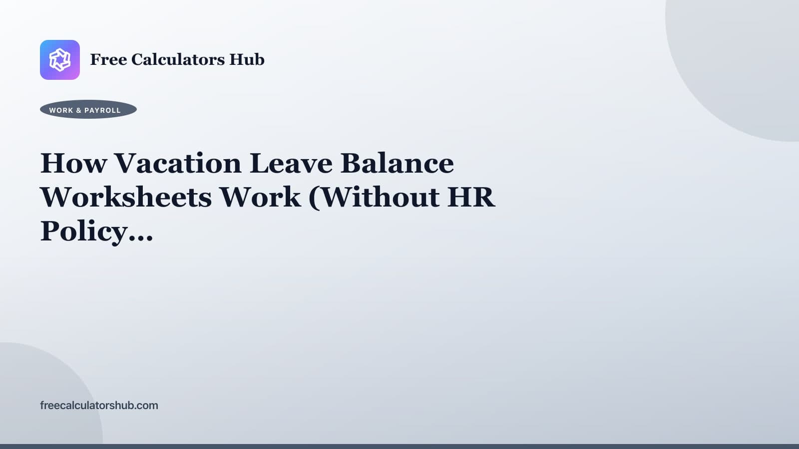 How Vacation Leave Balance Worksheets Work (Educational Guide)