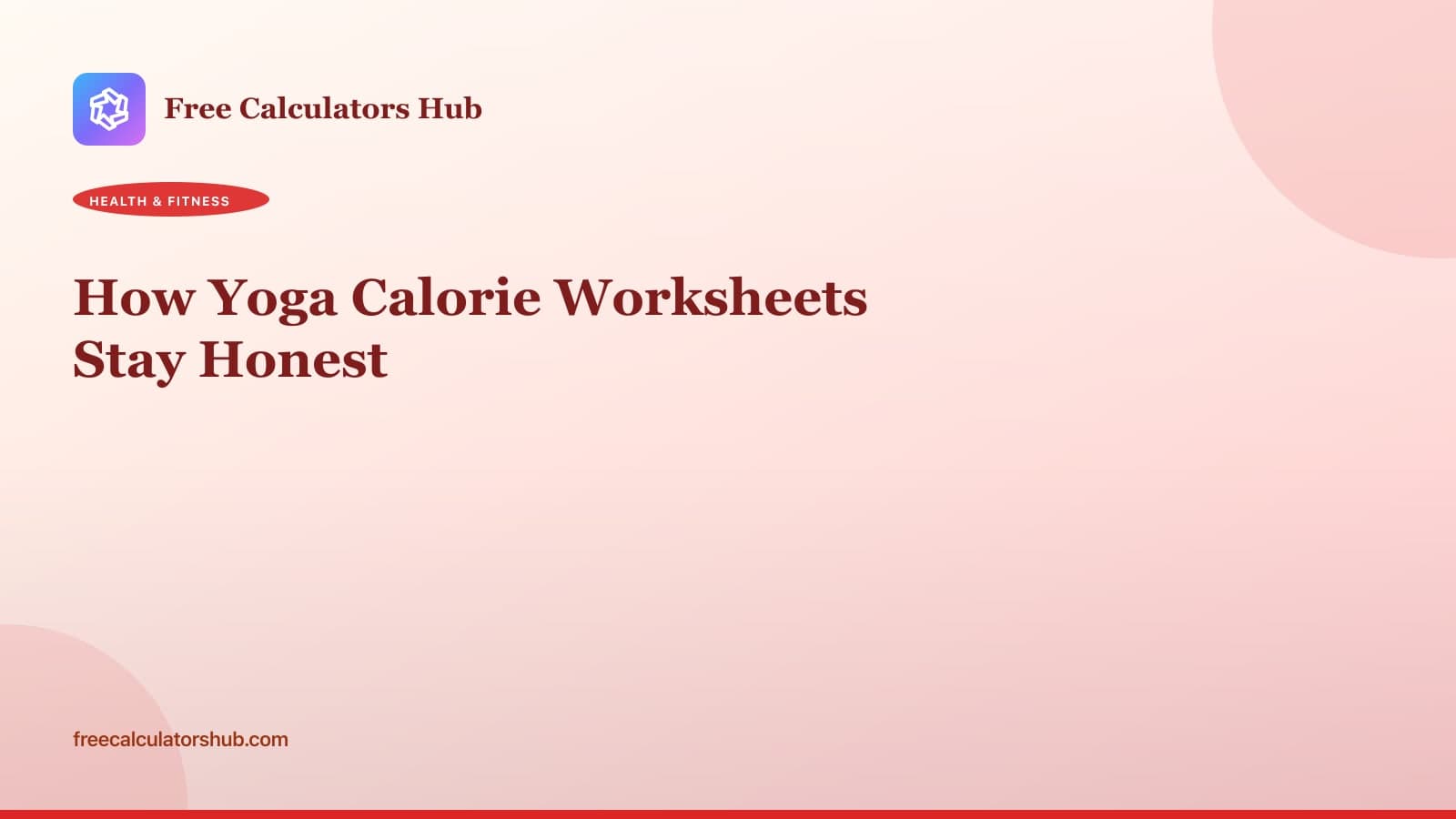 How Yoga Calorie Worksheets Stay Honest (Educational Guide)