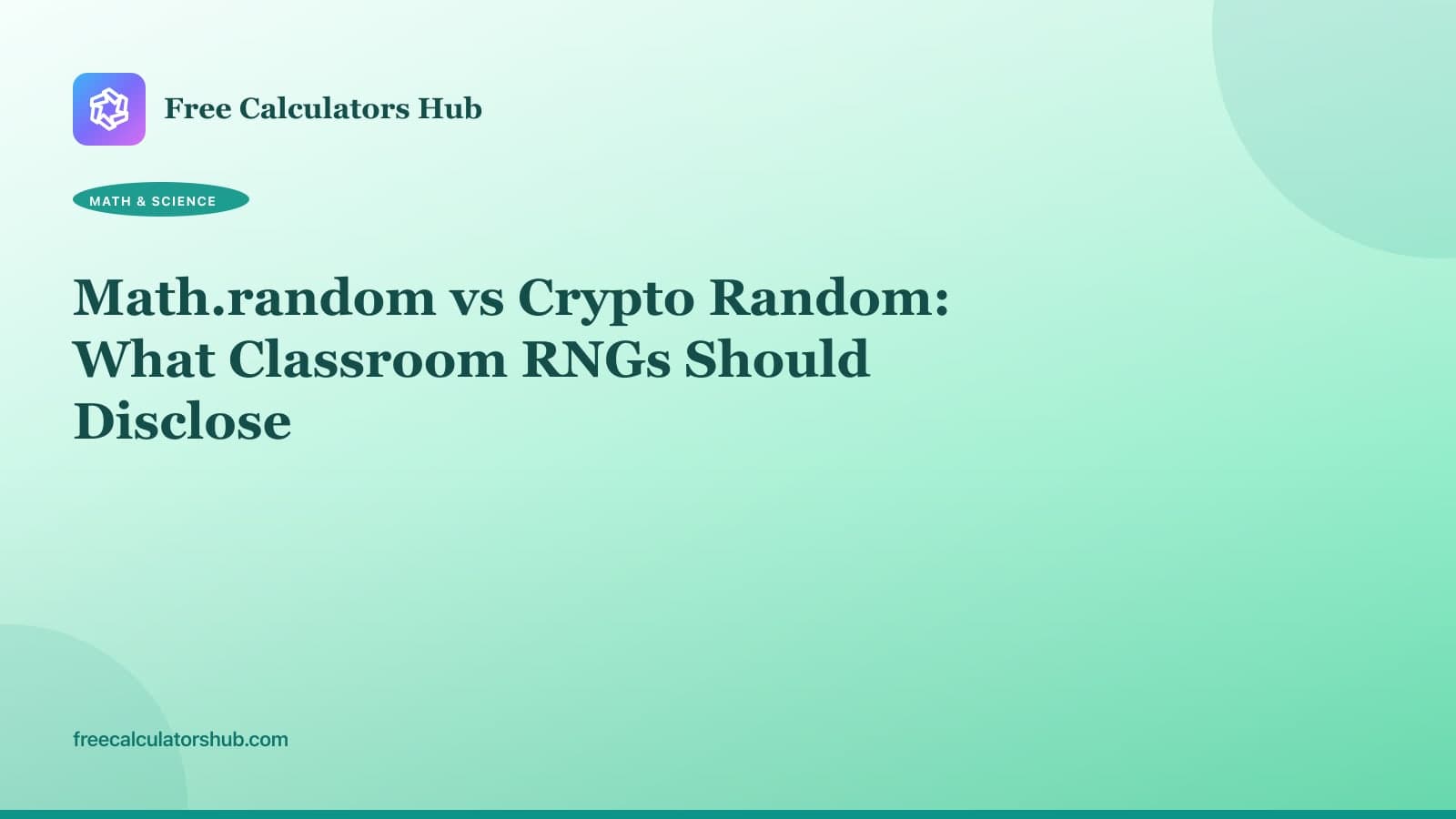 Math.random vs Crypto Random: What Classroom RNGs Should Disclose