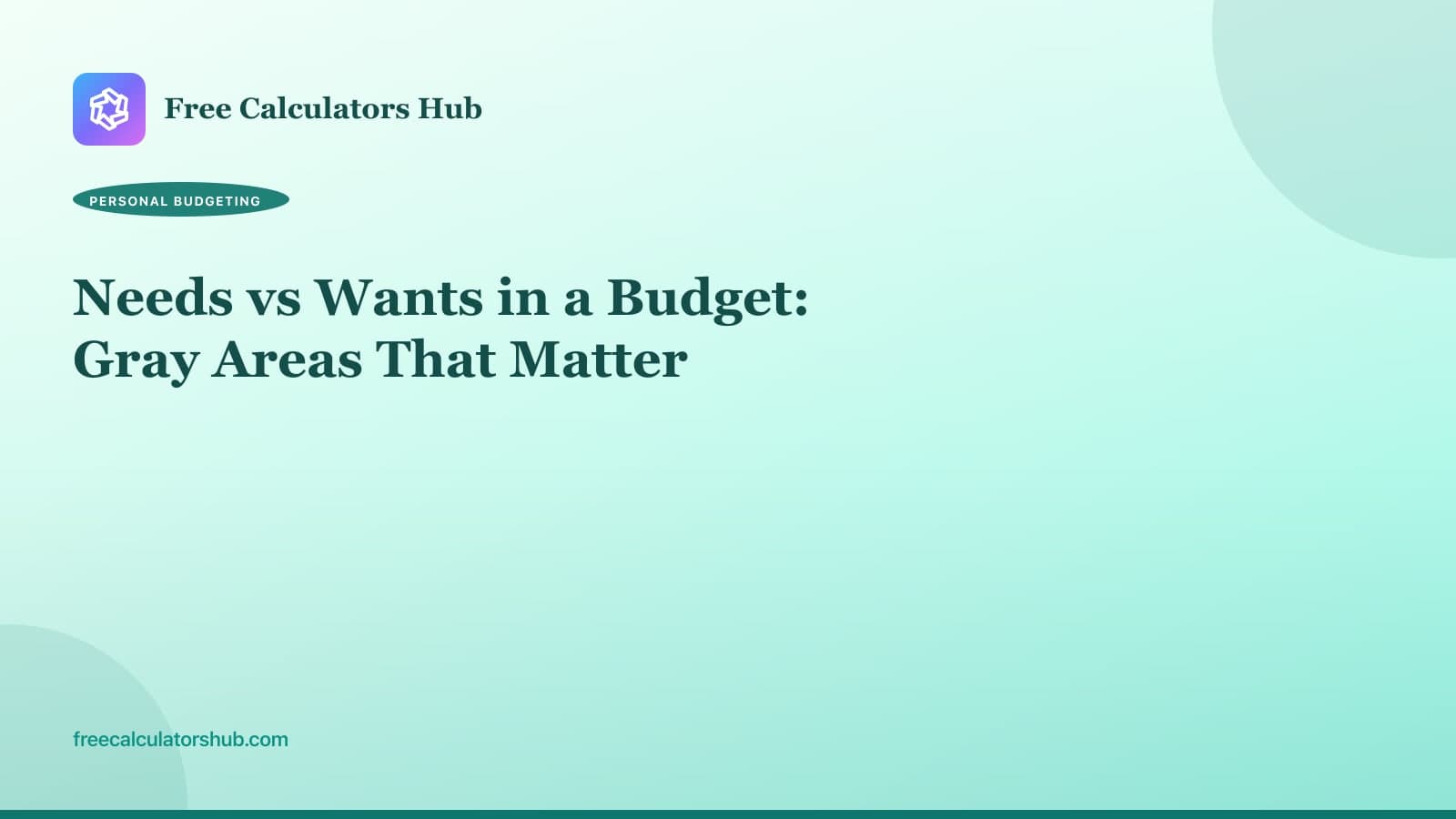 Needs vs Wants in a Budget: Gray Areas That Matter