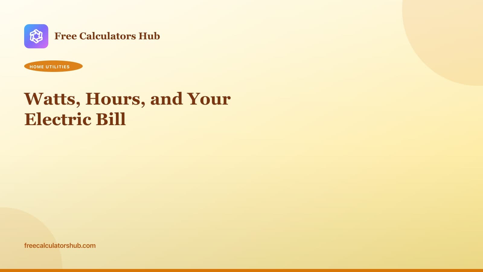 Watts, Hours, and Your Electric Bill