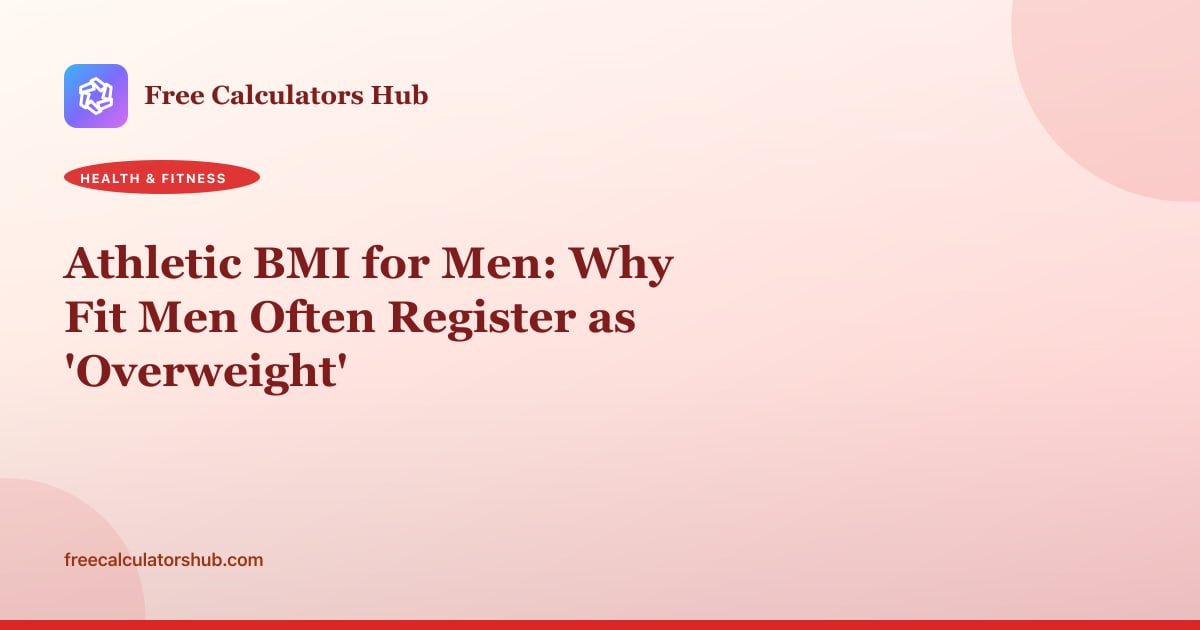 Athletic BMI for Men: Why Fit Men Often Register as 'Overweight'