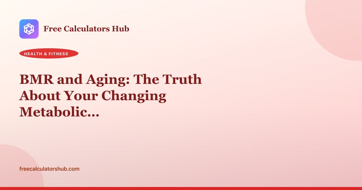 BMR and Aging: The Truth About Your Changing Metabolic Rate