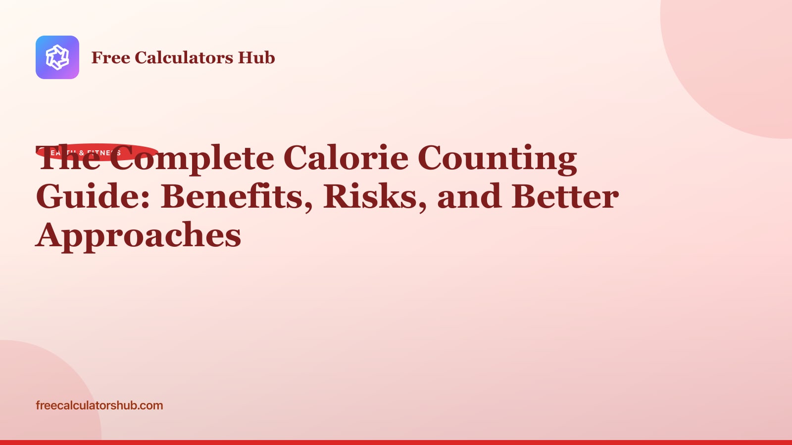 The Complete Calorie Counting Guide: Benefits, Risks, and Better Approaches