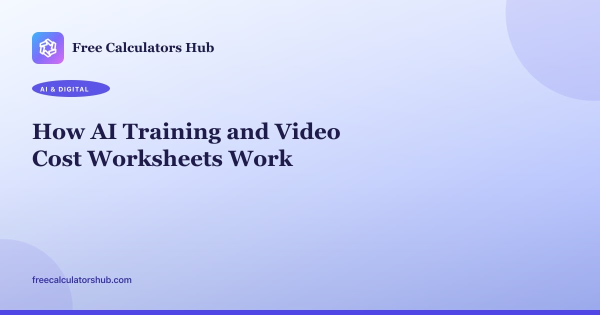 How AI Training and Video Cost Worksheets Work