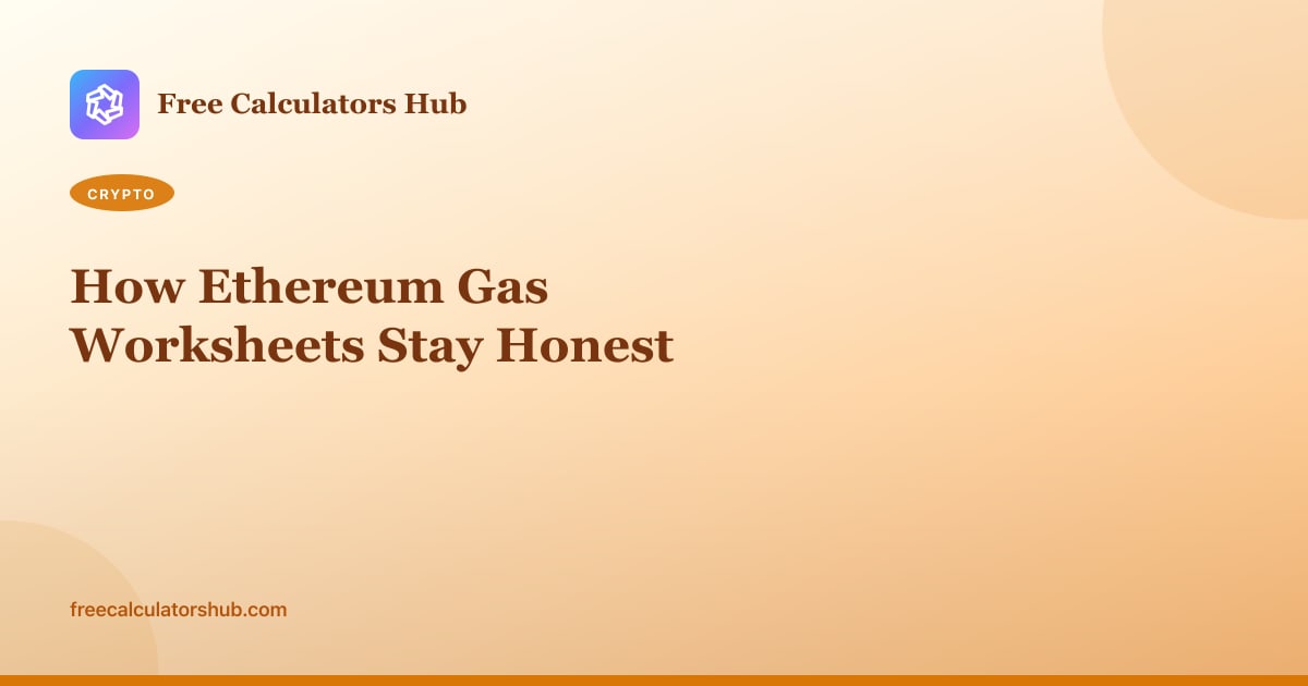 How Ethereum Gas Worksheets Stay Honest