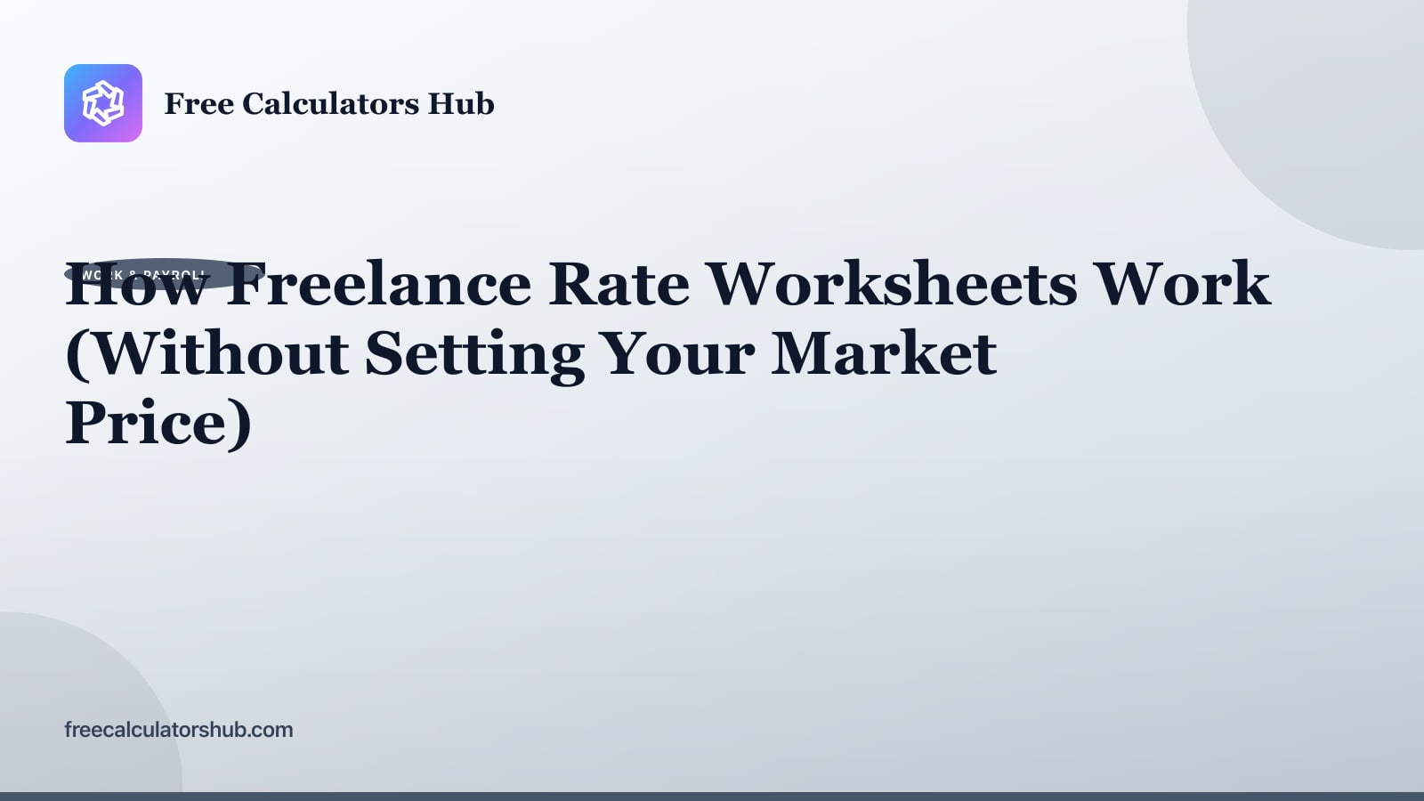 How Freelance Rate Worksheets Work (Without Setting Your Market Price)