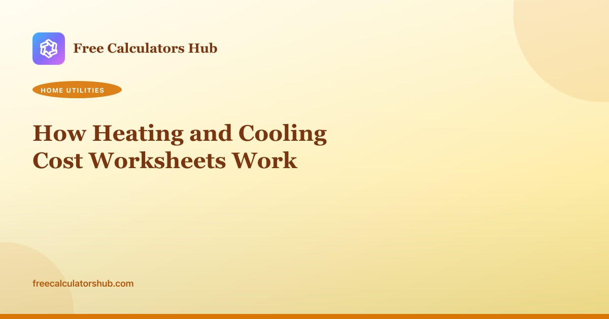 How Heating and Cooling Cost Worksheets Work