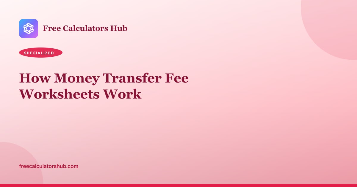 How Money Transfer Fee Worksheets Work