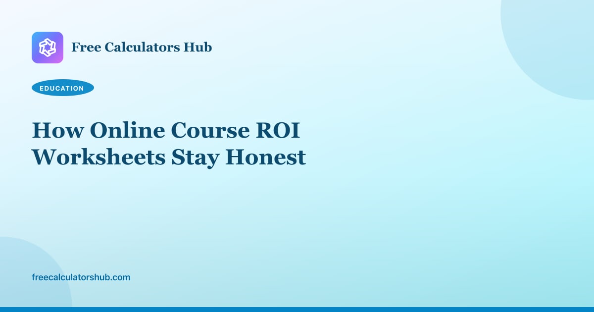How Online Course ROI Worksheets Stay Honest