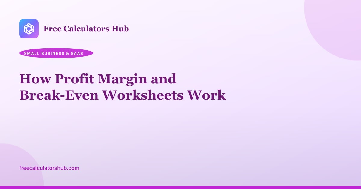 How Profit Margin and Break-Even Worksheets Work