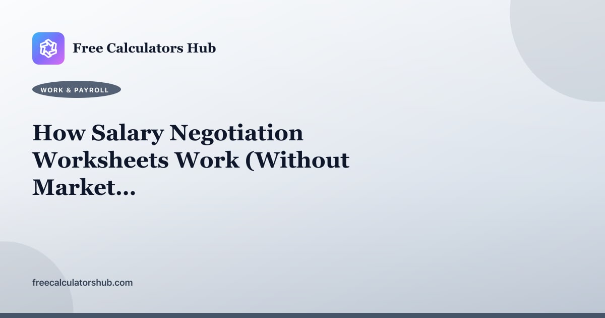How Salary Negotiation Worksheets Work (Without Market Surveys)