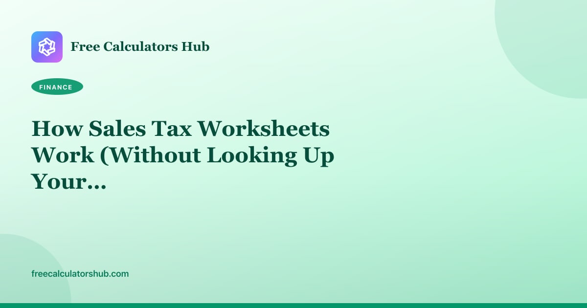 How Sales Tax Worksheets Work (Without Looking Up Your City Rate)