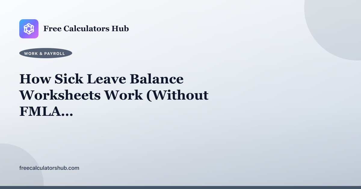 How Sick Leave Balance Worksheets Work (Without FMLA Decisions)