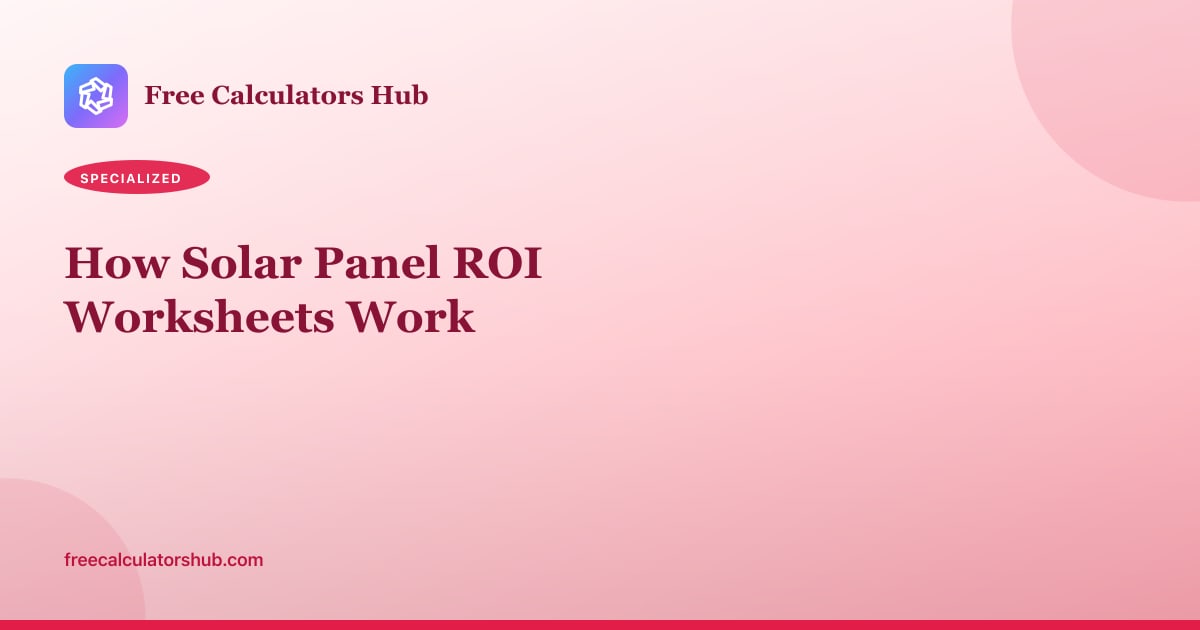 How Solar Panel ROI Worksheets Work