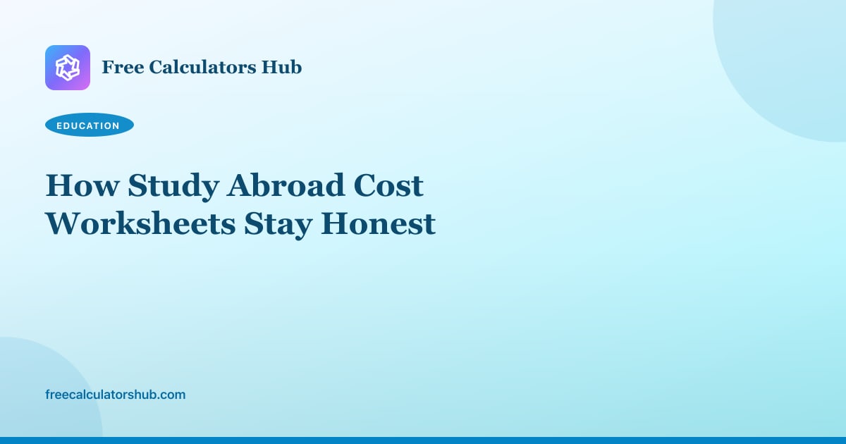 How Study Abroad Cost Worksheets Stay Honest