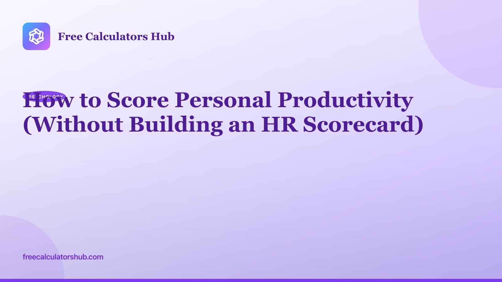 How to Score Personal Productivity (Without Building an HR Scorecard)
