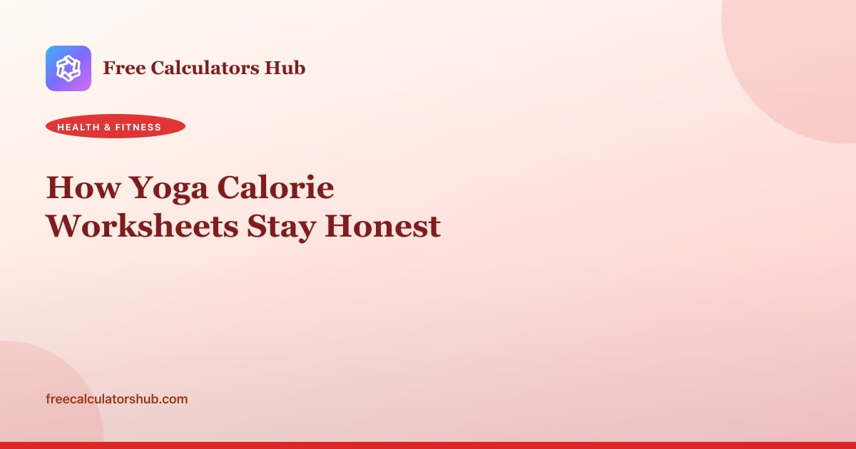 How Yoga Calorie Worksheets Stay Honest
