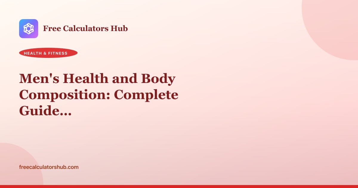 Men's Health and Body Composition: Complete Guide to Male Physiology