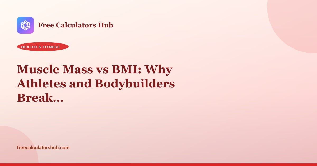 Muscle Mass vs BMI: Why Athletes and Bodybuilders Break the Scale