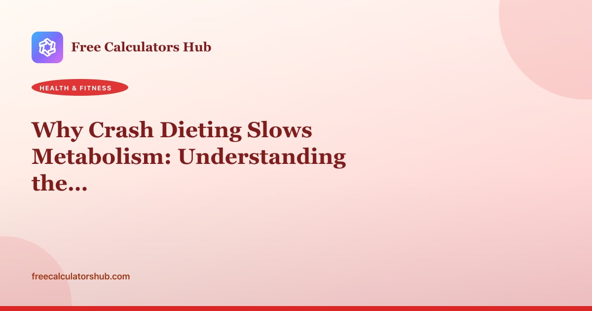 Why Crash Dieting Slows Metabolism: Understanding the Body's Survival Response