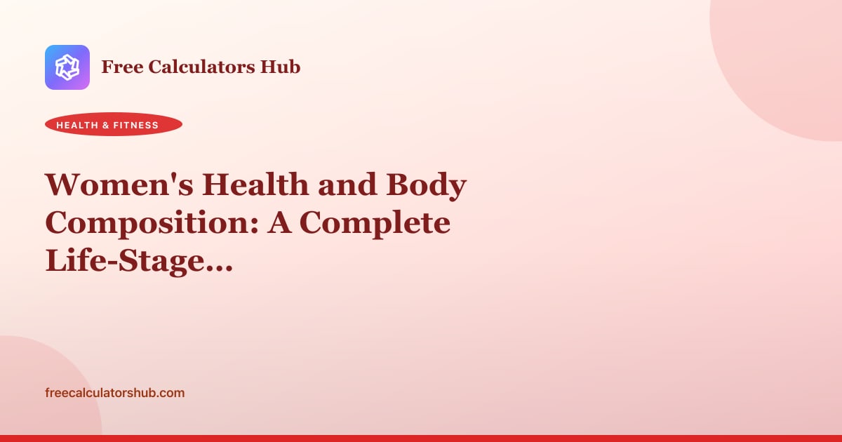 Women's Health and Body Composition: A Complete Life-Stage Guide